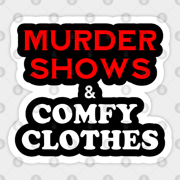 Murder Shows and Comfy Clothes Sticker by jiromie